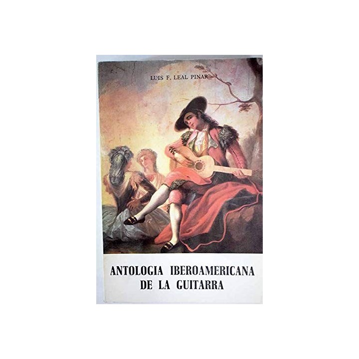 Antología Iberoamericana De La Guitarra (Primera edición)